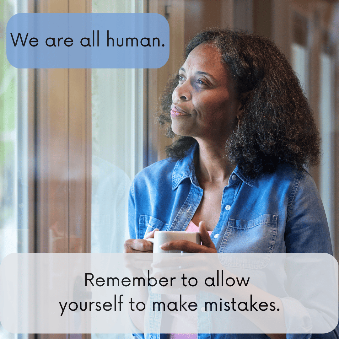 Allow yourself to make mistakes