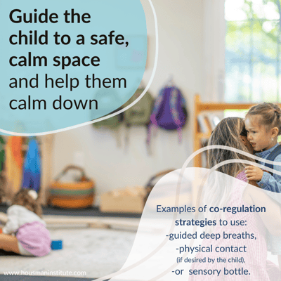 Guide the child to the safe calm space