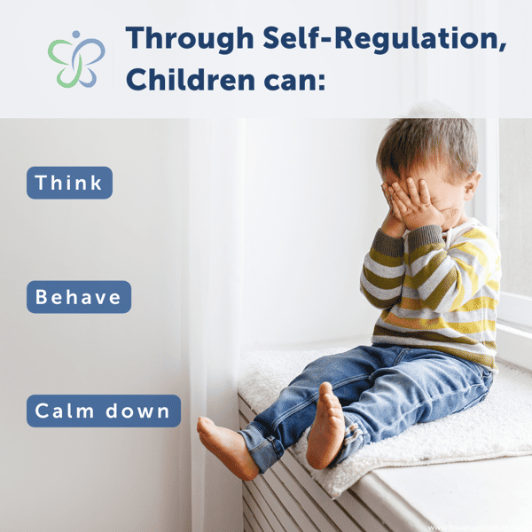 Through self regulation children can think, behave, calm down