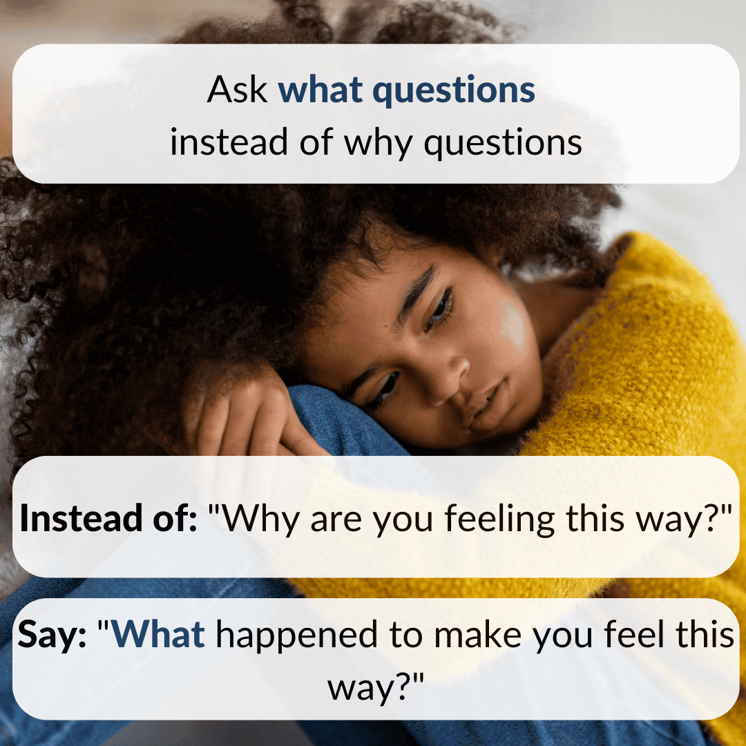 Ask what questions instead of why questions