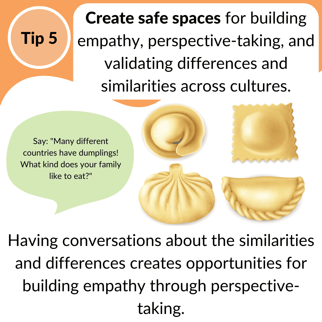 Tip 5 Create safe spaces for building empathy, perspective-taking, and validating differences and similarities across cultures