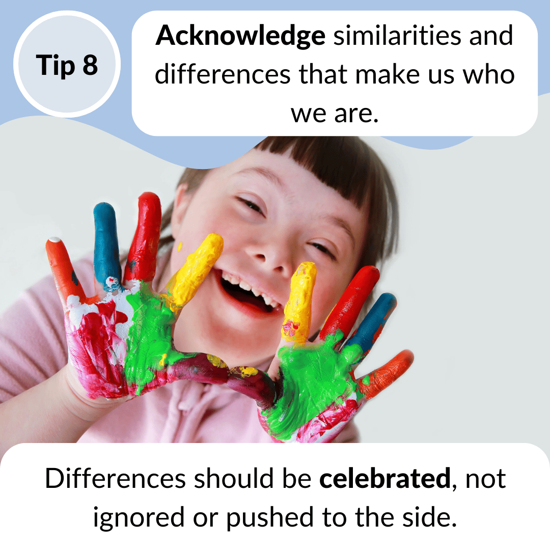 Tip 8 Acknowledge similarities and differences that make us who we are